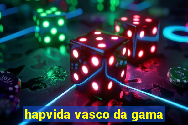 hapvida vasco da gama